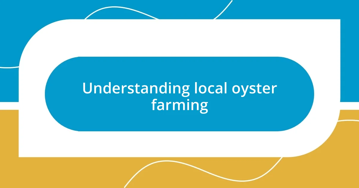 Understanding local oyster farming