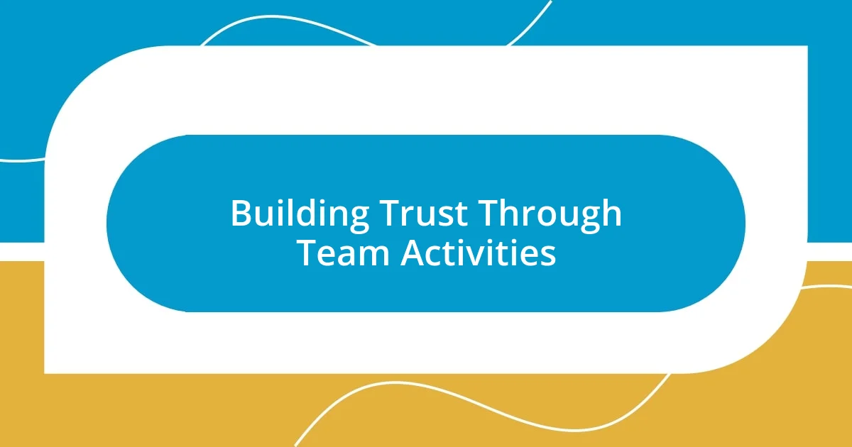 Building Trust Through Team Activities