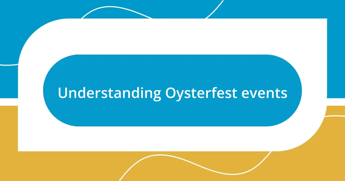 Understanding Oysterfest events