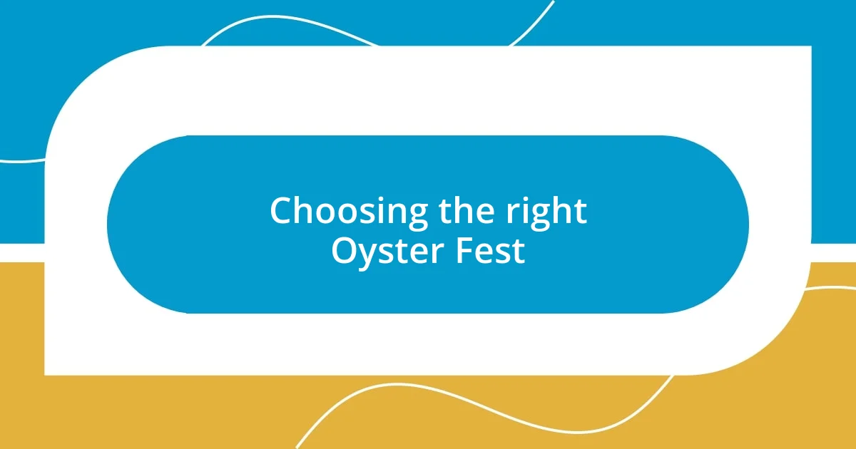 Choosing the right Oyster Fest