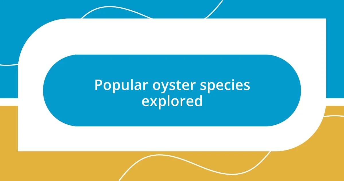 Popular oyster species explored
