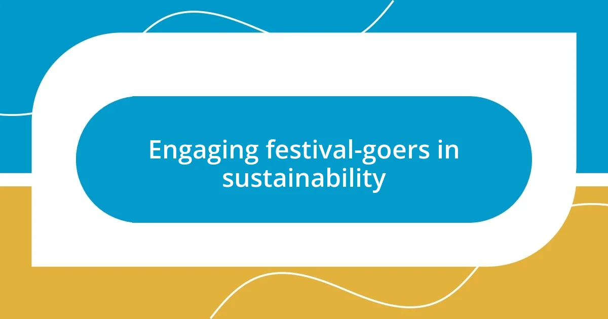 Engaging festival-goers in sustainability