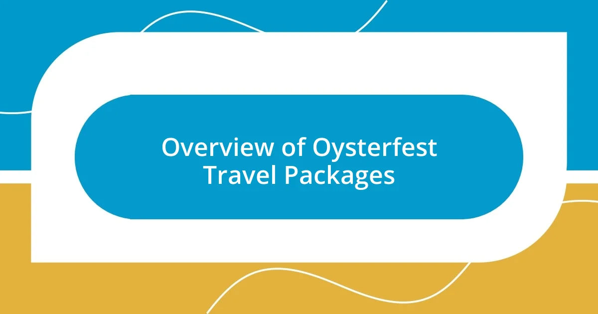 Overview of Oysterfest Travel Packages